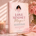 Love Mindset Magic: How to Become Deeply Loved Using the Law of Assumption